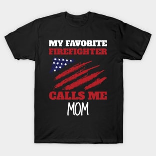 My Favorite Firefighter Calls Me Mom American Flag T-Shirt